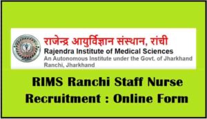 RIMS Ranchi Staff Nurse Recruitment 2024