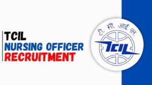 TCIL Nursing Officer Recruitment 2024