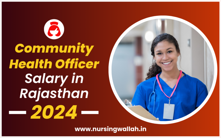 Community Health Officer Salary in Rajasthan 2024-25