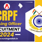 CRPF Nursing Officer Recruitment 2024: Vacancies, Eligibility Criteria, and Online Application Process