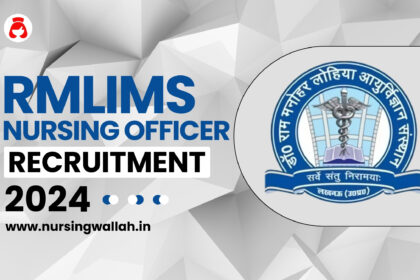 RMLIMS Nursing Officer Recruitment 2024 (Post-1367), Notification to be Released Soon