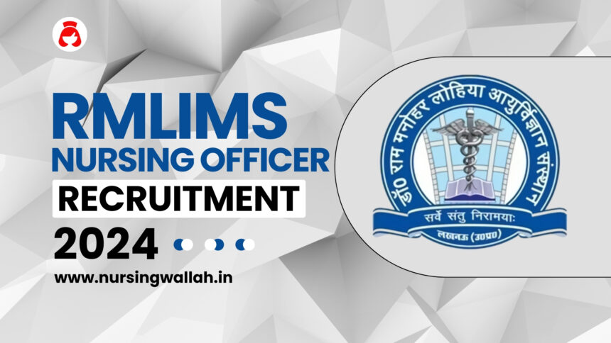 RMLIMS Nursing Officer Recruitment 2024 (Post-1367), Notification to be Released Soon