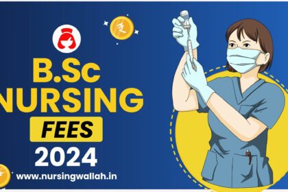 BSc Nursing Fees 2024, Top Government and Private College Fees Structure