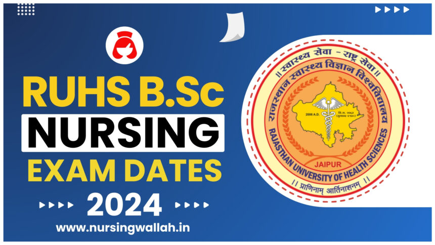 RUHS BSc Nursing Exam Date 2024 (to be Released), Check How to Apply , Exam Pattern, Preparation Strategy