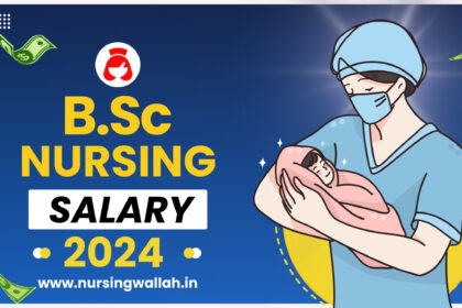 BSc Nursing Salary 2024, Per Month Government Salary, Job Profile, Career Scope