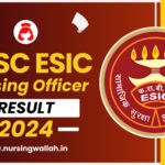 UPSC ESIC Nursing Officer Result 2024, Check Result PDF, Merit List