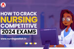 How to Crack Nursing Competitive Exams 2024