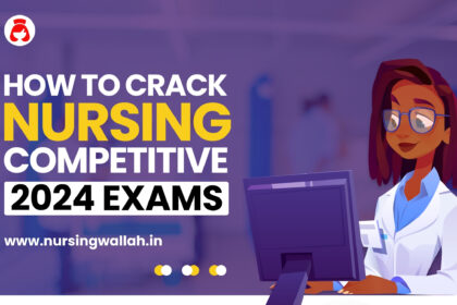 How to Crack Nursing Competitive Exams 2024