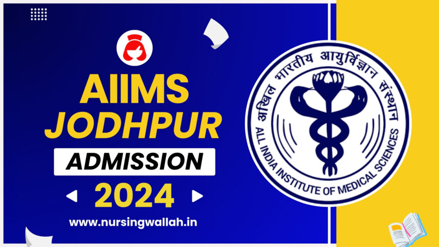 AIIMS Jodhpur Admission, Get Details about Admission, Courses, Fees, Placements