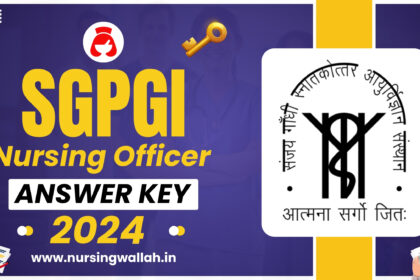 SGPGI Nursing Officer Answer Key 2024, How to Check and raise Objection