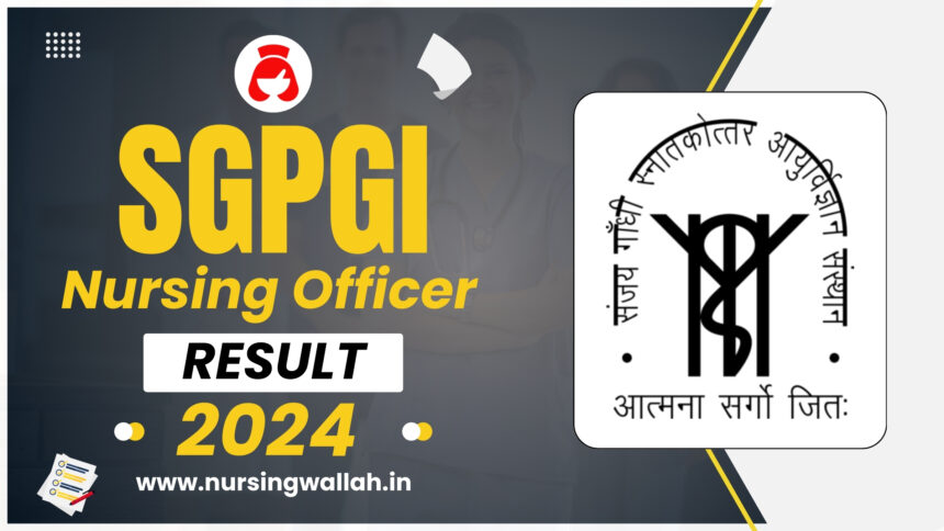 SGPGI Nursing Officer Result 2024