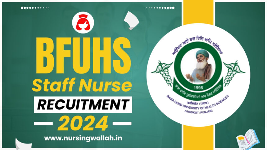 BFUHS Staff Nurse Recruitment 2024, Apply for 120 Vacancies, Eligibility Criteria, and Online Application Process