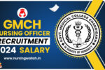 GMCH Nursing Officer Salary 2024, Pay Scale, Allowances and Job Profile