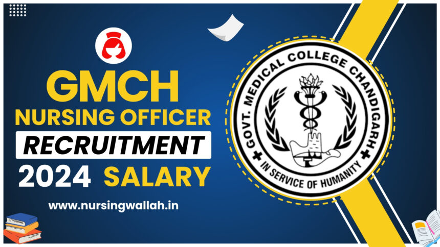 GMCH Nursing Officer Salary 2024, Pay Scale, Allowances and Job Profile