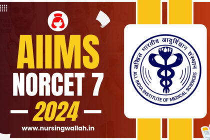 AIIMS NORCET 7 2024, Eligibility Criteria, Important Dates, Overview