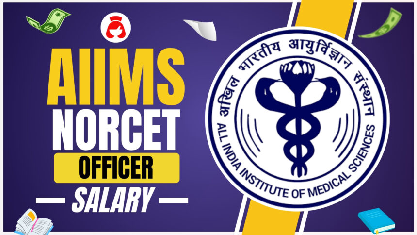 AIIMS Nursing Officer Salary 2024, Job Profile, In Hand Salary