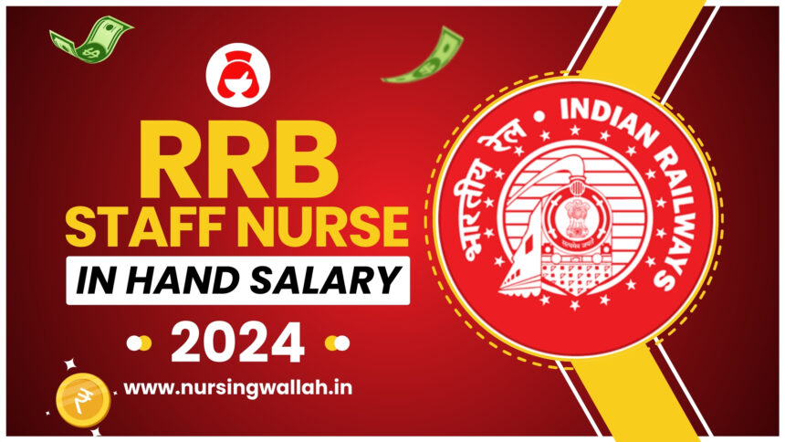 RRB Staff Nurse Salary 2024 In Hand, Structure, Job Profile, Allowances