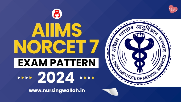 AIIMS NORCET 7 Exam Pattern 2024