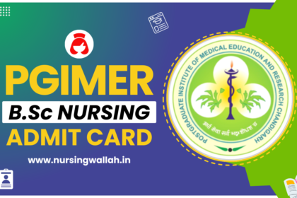PGIMER BSc Nursing Admit Card 2024