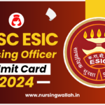 UPSC ESIC Nursing Officer Admit Card 2024 (Released), Exam Date, Hall Ticket Download Link