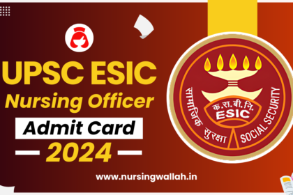 UPSC ESIC Nursing Officer Admit Card 2024 (Released), Exam Date, Hall Ticket Download Link