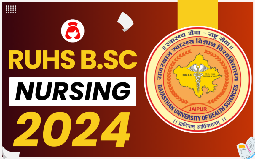 RUHS B.Sc Nursing 2024, Application Form, Check Eligibility, Exam Date, & More