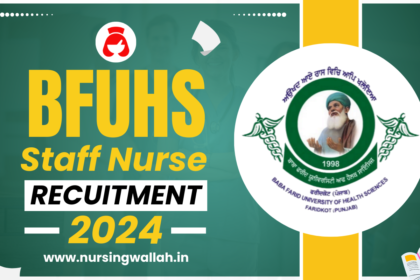BFUHS Staff Nurse Recruitment 2024: Apply for 120 Vacancies, Eligibility Criteria, and Online Application Process