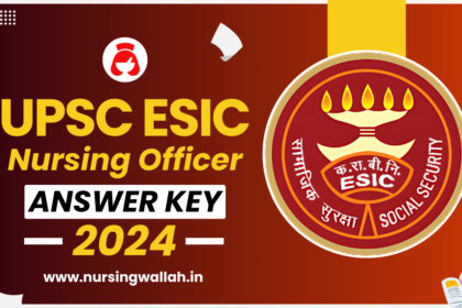 UPSC ESIC Nursing Officer Answer Key 2024, Check How to Download PDF