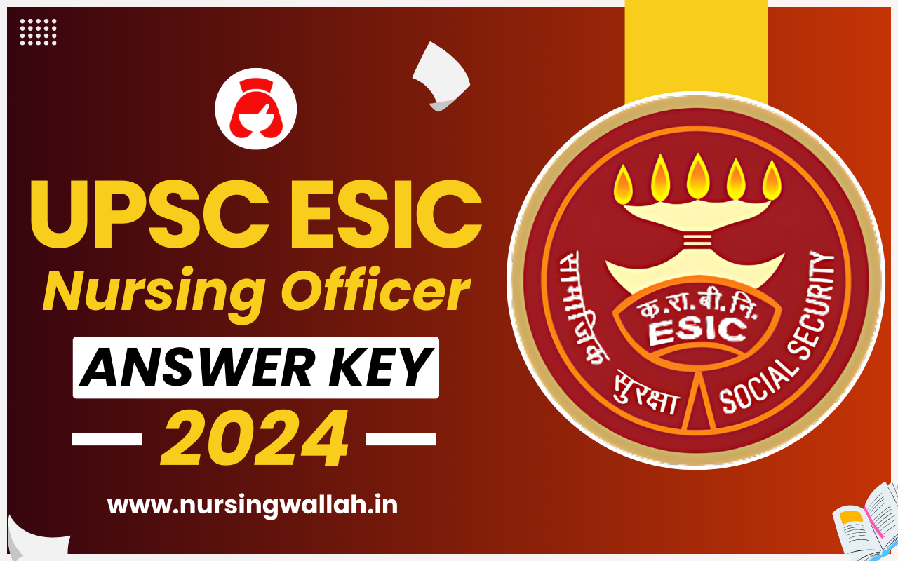 UPSC ESIC Nursing Officer Answer Key 2024, Check How to Download PDF