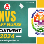 NVS Staff Nurse Recruitment 2024: Eligibility Criteria, Syllabus, Exam Pattern, Selection Process and Online Application Process