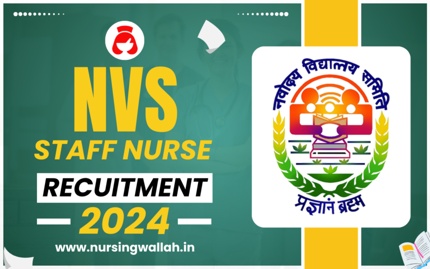 NVS Staff Nurse Recruitment 2024: Eligibility Criteria, Syllabus, Exam Pattern, Selection Process and Online Application Process