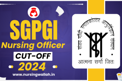 SGPGI Nursing Officer Cut Off 2024