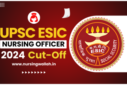 UPSC ESIC Nursing Officer Cut Off 2024, Check Expected Cut Off, Qualifying Marks