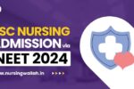 BSc Nursing Admission via NEET 2024