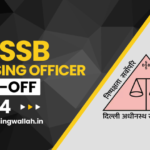 DSSSB Nursing Officer Cut Off 2024 (Expected)