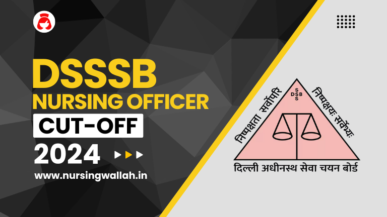 DSSSB Nursing Officer Cut Off 2024 (Expected)