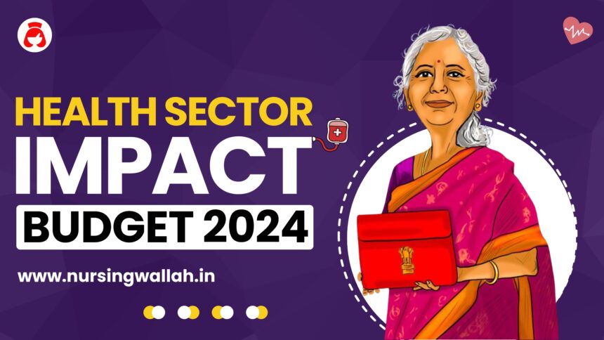 How Union Budget 2024 Will Impact the Health Sector